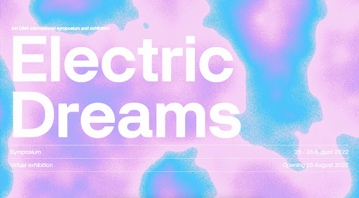 Electric Dreams - the 1st CMA International Symposium and Exhibition